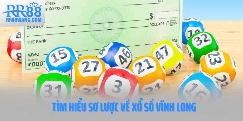 Tìm hiểu sơ lược về xổ số Vĩnh Long